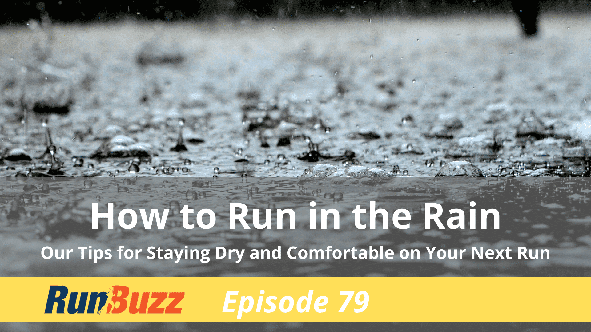 RB79: How To Run In The Rain β Top Running Tips For Staying Dry And Comfortable On Your Next Run
