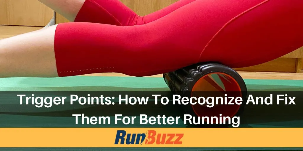 Trigger Points: How To Recognize And Fix Them For Better Running