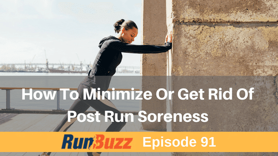 How To Minimize Or Get Rid Of Post Run Soreness